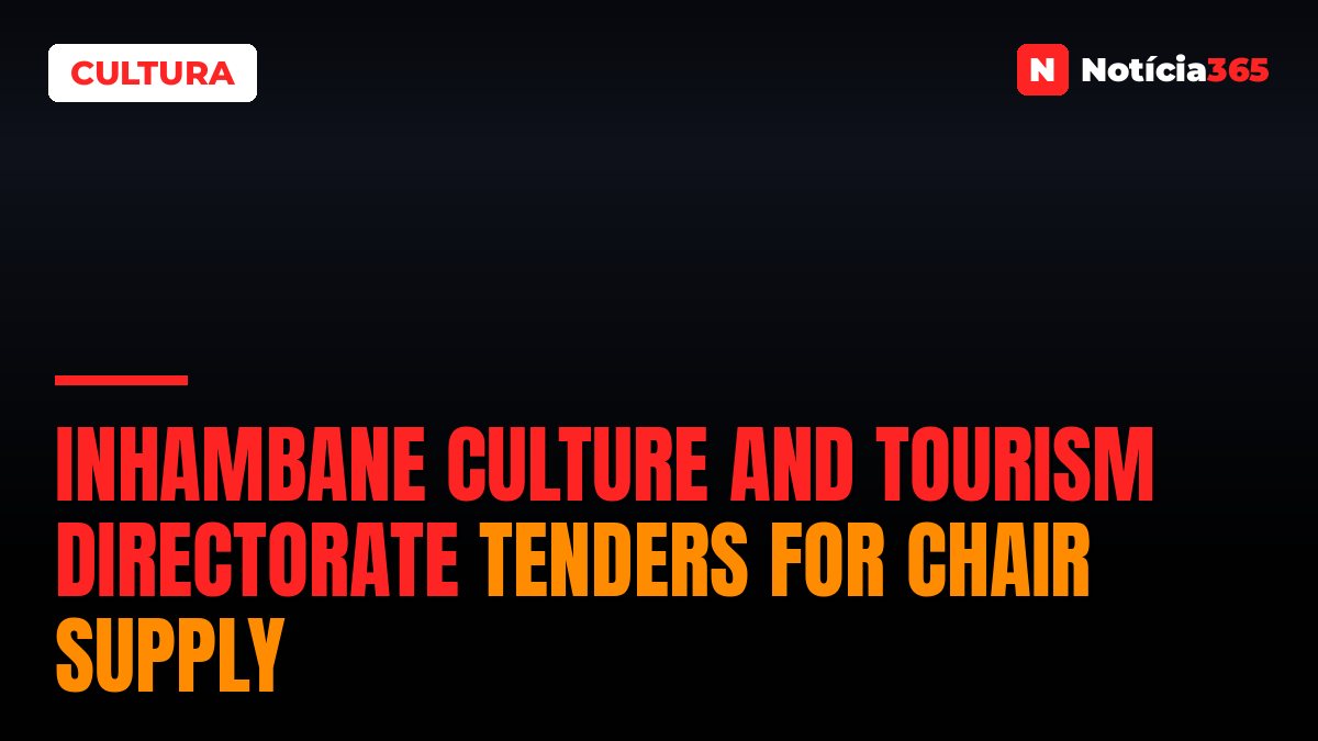 Inhambane Culture and Tourism Directorate Tenders for Chair Supply