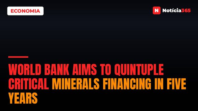 World Bank Aims to Quintuple Critical Minerals Financing in Five Years