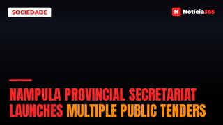 Nampula Provincial Secretariat Launches Multiple Public Tenders