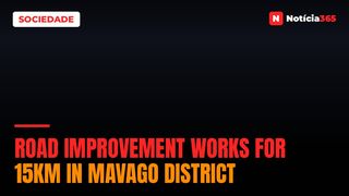 Road Improvement Works For 15km in Mavago District