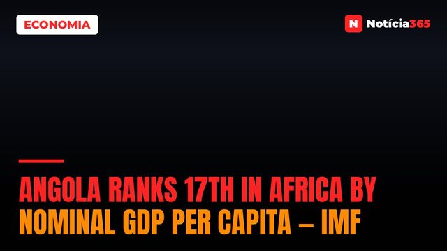 Angola Ranks 17th in Africa by Nominal GDP Per Capita — IMF