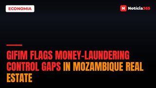 GIFiM Flags Money-Laundering Control Gaps in Mozambique Real Estate