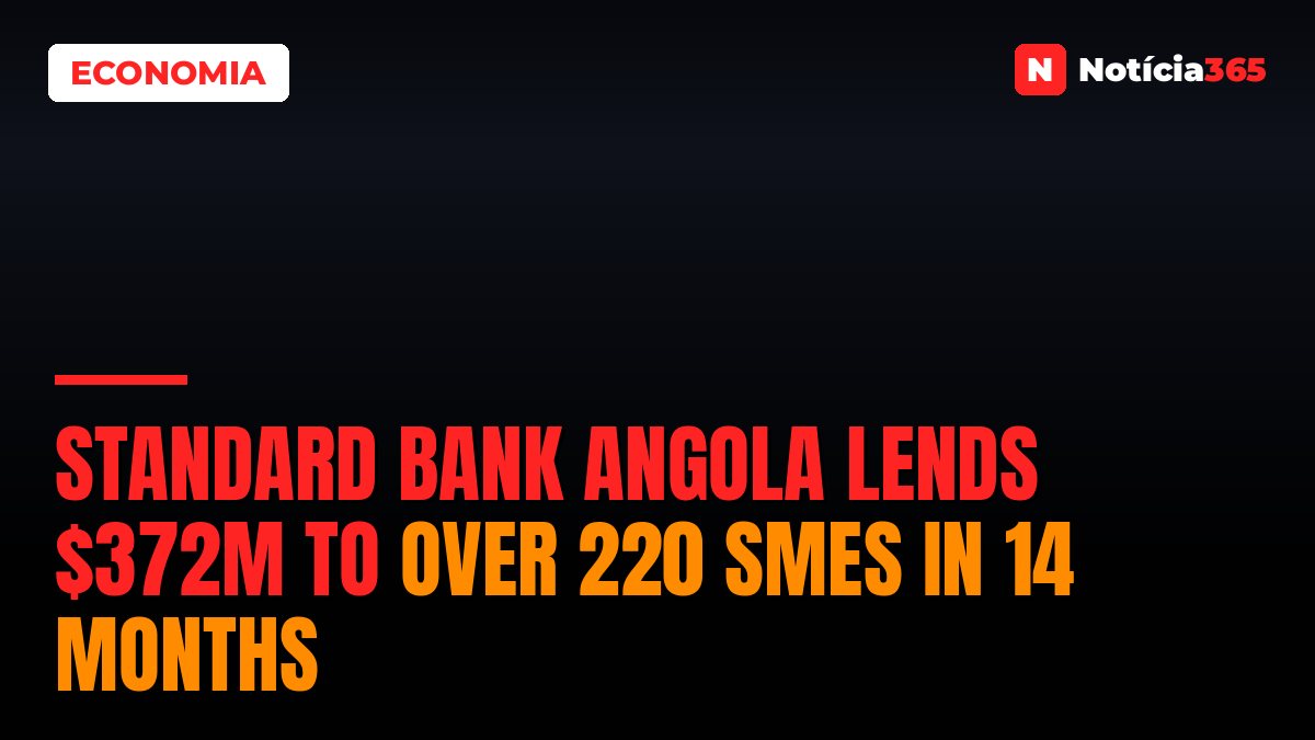 Standard Bank Angola Lends $372M to Over 220 SMEs in 14 Months