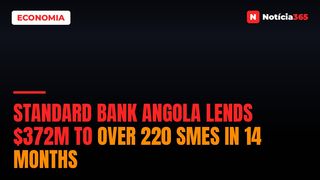 Standard Bank Angola Lends $372M to Over 220 SMEs in 14 Months