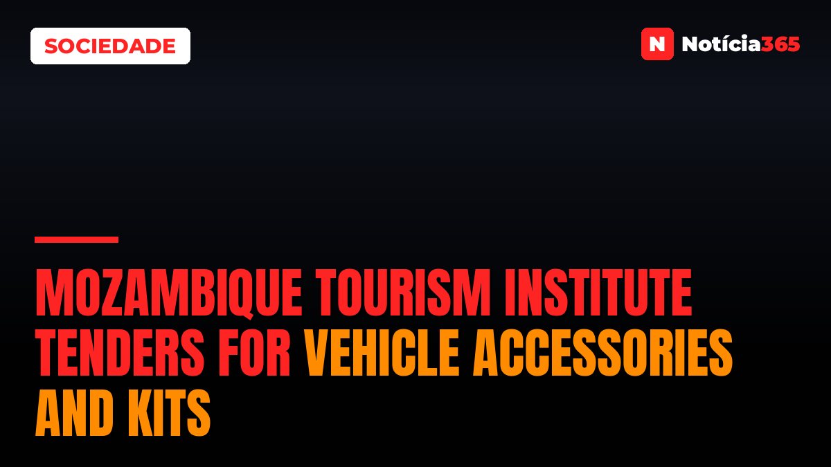 Mozambique Tourism Institute Tenders for Vehicle Accessories and Kits