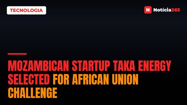 Mozambican Startup Taka Energy Selected for African Union Challenge