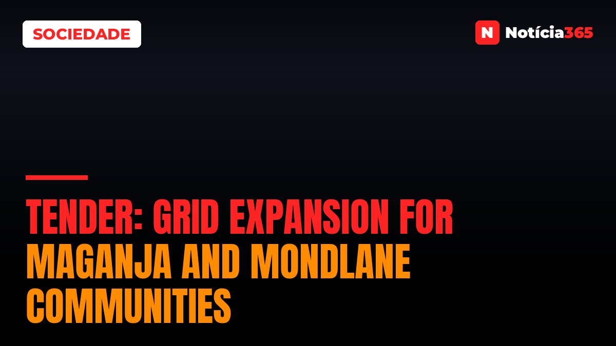 Tender: Grid Expansion For Maganja And Mondlane Communities