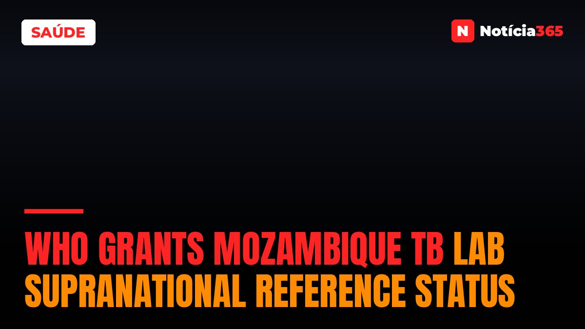 WHO Grants Mozambique TB Lab Supranational Reference Status