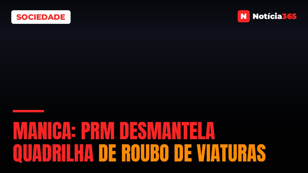 Manica: PRM desmantela quadrilha de roubo de viaturas