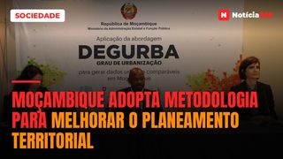 Moçambique adopta metodologia para melhorar o planeamento territorial