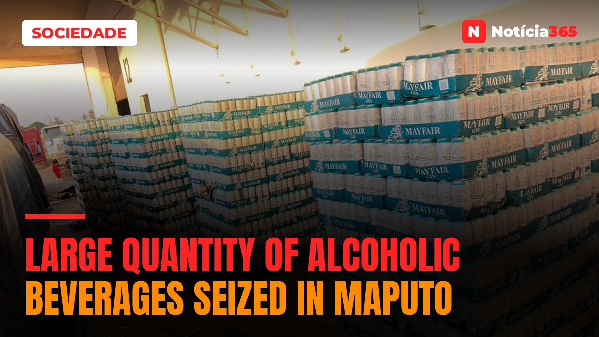 Large quantity of alcoholic beverages seized in Maputo
