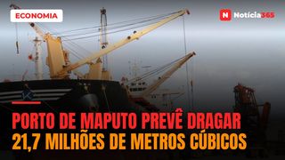 Porto de Maputo prevê dragar 21,7 milhões de metros cúbicos
