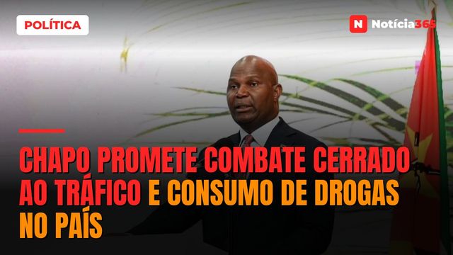 Chapo promete combate cerrado ao tráfico e consumo de drogas no país