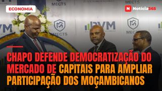 Chapo defende democratização do mercado de capitais para ampliar participação dos moçambicanos
