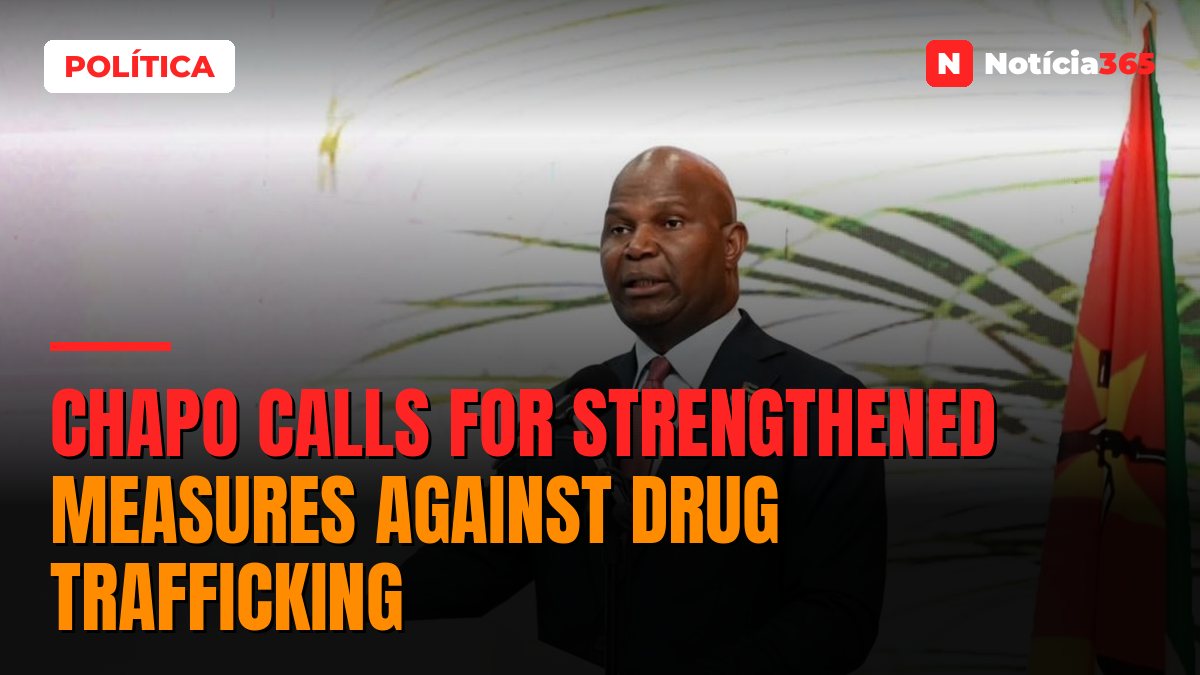 Chapo calls for strengthened measures against drug trafficking