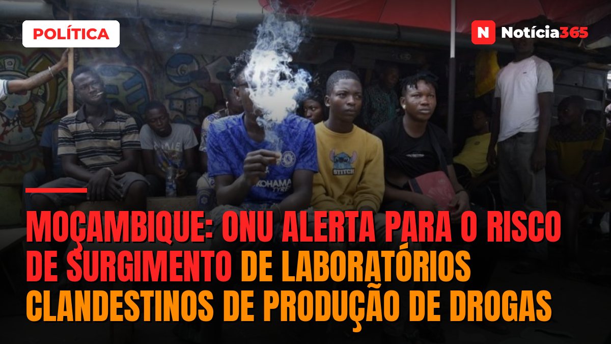 Moçambique: ONU alerta para o risco de surgimento de laboratórios clandestinos de produção de drogas