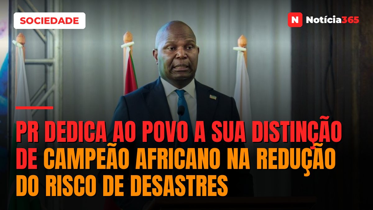 PR dedica ao povo a sua distinção de campeão africano redução do risco de desastres