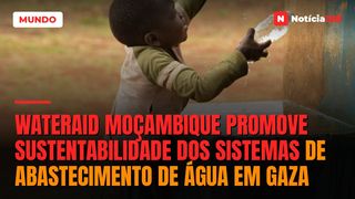 WaterAid Moçambique promove sustentabilidade dos sistemas de abastecimento de água em Gaza