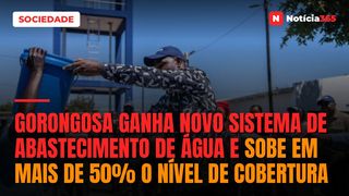 Gorongosa ganha novo sistema de abastecimento de água e sobe em mais de 50% o nível de cobertura
