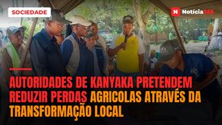 Autoridades de KaNyaka pretendem reduzir perdas agricolas através da transformação local