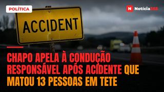Chapo apela à condução responsável após acidente que matou 13 pessoas em Tete