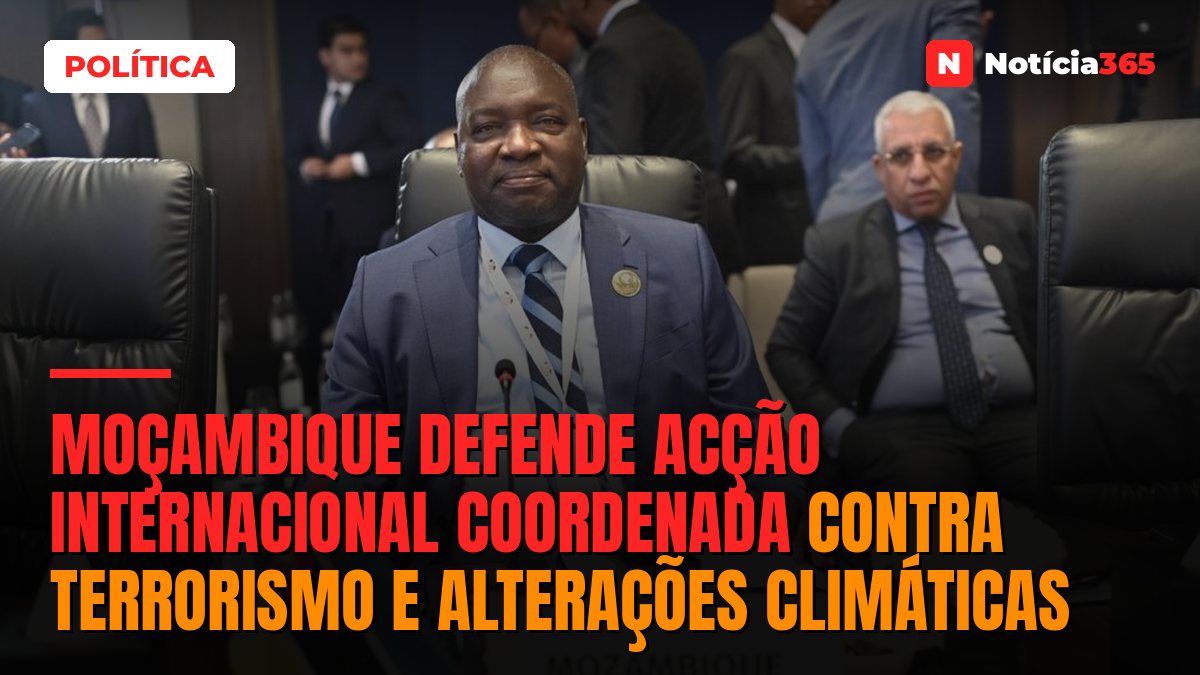 Moçambique defende acção internacional coordenada contra terrorismo e alterações climáticas