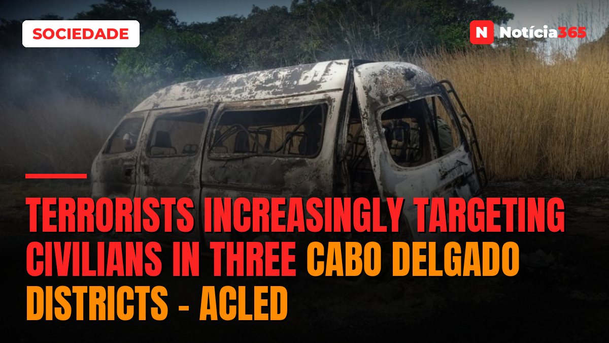 Terrorists increasingly targeting civilians in three Cabo Delgado districts – ACLED