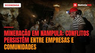 Mineração em Nampula: Conflitos persistem entre empresas e comunidades