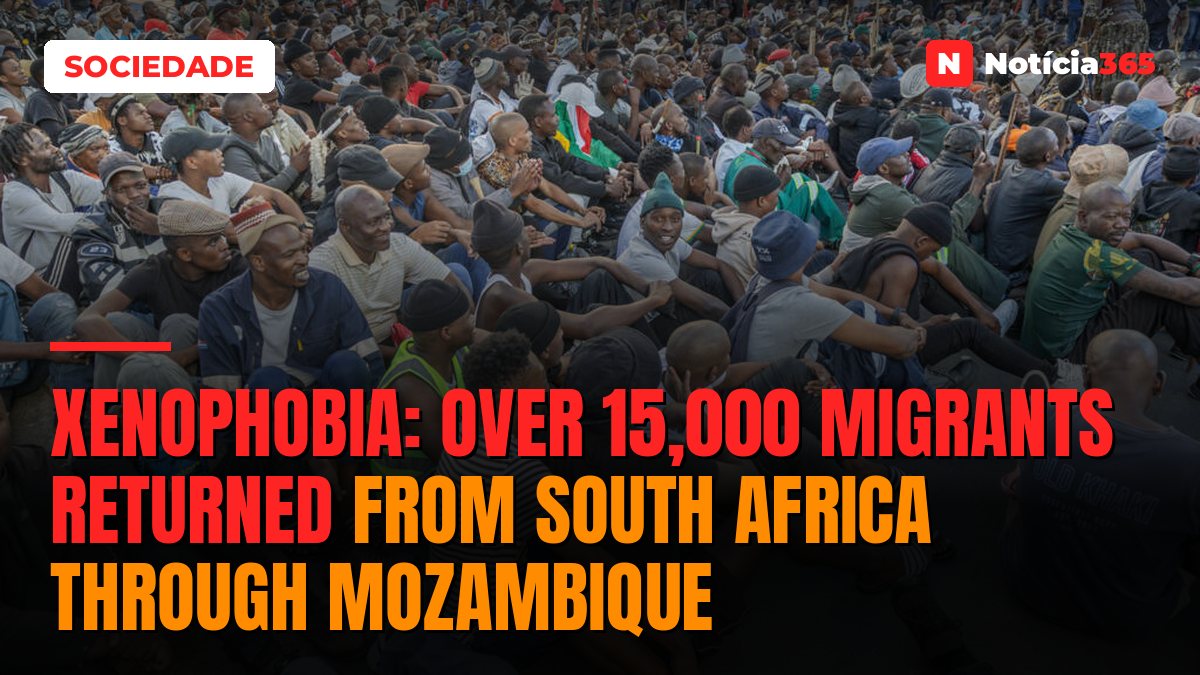 Xenophobia: over 15,000 migrants returned from South Africa through Mozambique