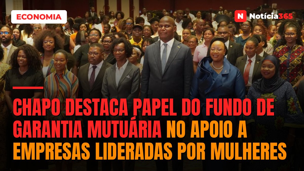 Chapo destaca papel do Fundo de Garantia Mutuária no apoio a empresas lideradas por mulheres