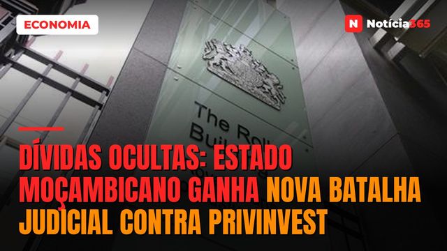 Dívidas Ocultas: Estado moçambicano ganha nova batalha judicial contra Privinvest
