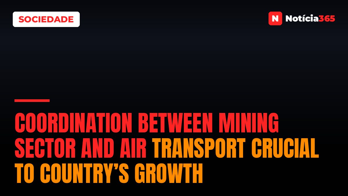 Coordination between mining sector and air transport crucial to country’s growth