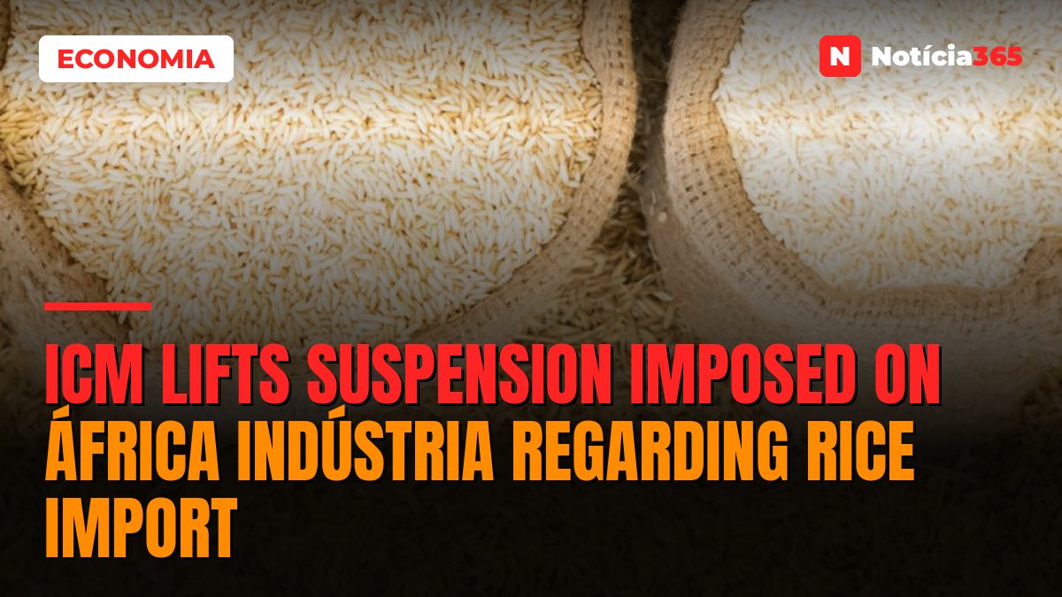 ICM lifts suspension imposed on África Indústria regarding rice import