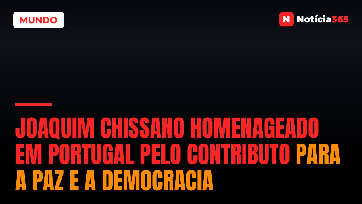 Joaquim Chissano homenageado em Portugal pelo contributo para a paz e a democracia