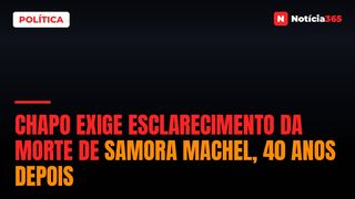 Chapo exige esclarecimento da morte de Samora Machel, 40 anos depois
