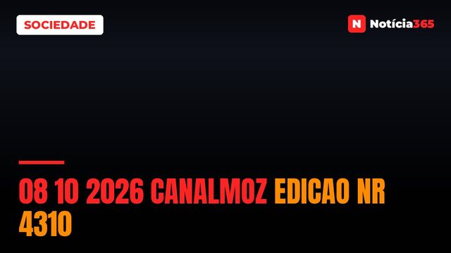 08 10 2026 Canalmoz Edicao nr 4310
