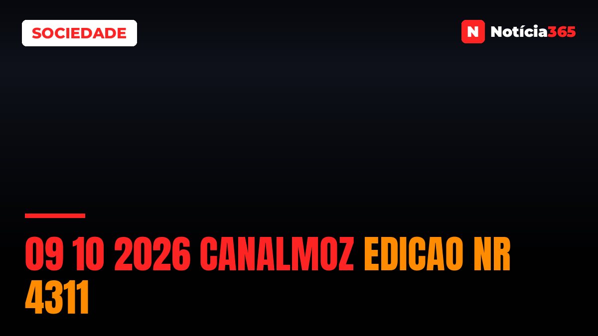 09 10 2026 Canalmoz Edicao nr 4311