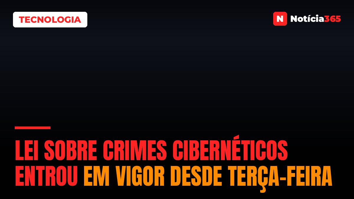 Lei sobre crimes cibernéticos entrou em vigor desde terça-feira