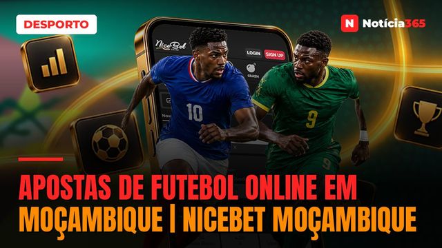 Apostas de Futebol Online em Moçambique | Nicebet Moçambique
