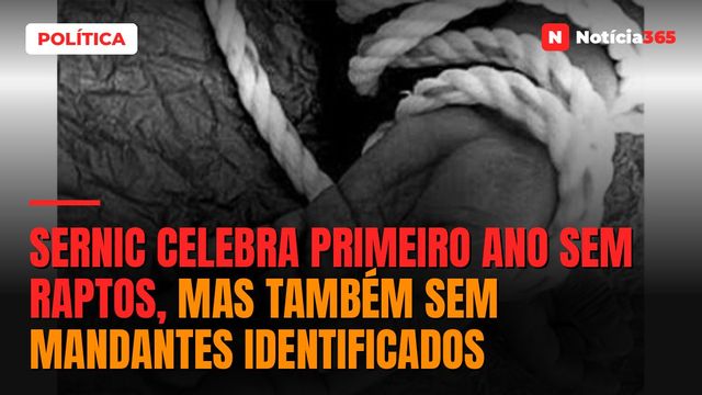 SERNIC celebra primeiro ano sem raptos, mas também sem mandantes identificados