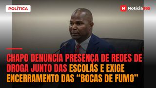 Chapo denuncia presença de redes de droga junto das escolas e exige encerramento das “bocas de fumo”