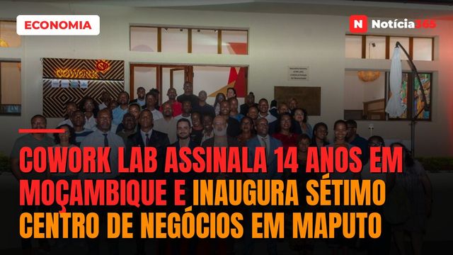 CoWork Lab assinala 14 anos em Moçambique e inaugura sétimo centro de negócios em Maputo
