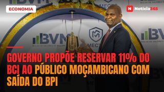 Governo propõe reservar 11% do BCI ao público moçambicano com saída do BPI