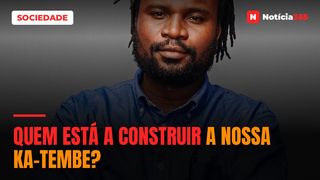 Quem está a construir a nossa Ka-Tembe?