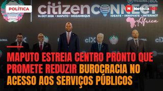 Maputo estreia Centro Pronto que promete reduzir burocracia no acesso aos serviços públicos
