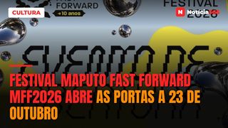 Festival Maputo Fast Forward MFF2026 abre as portas a 23 de Outubro