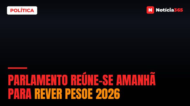 Parlamento reúne-se amanhã para rever PESOE 2026