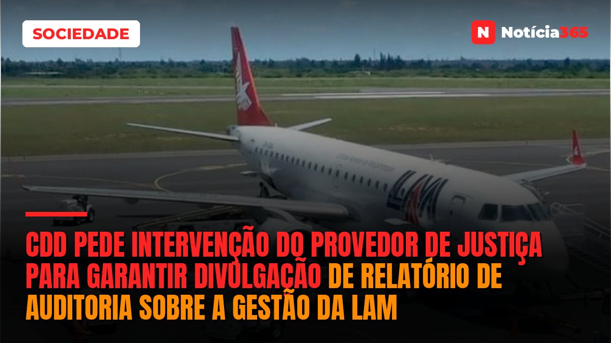 CDD pede intervenção do Provedor de Justiça para garantir divulgação de relatório de auditoria sobre a gestão da LAM