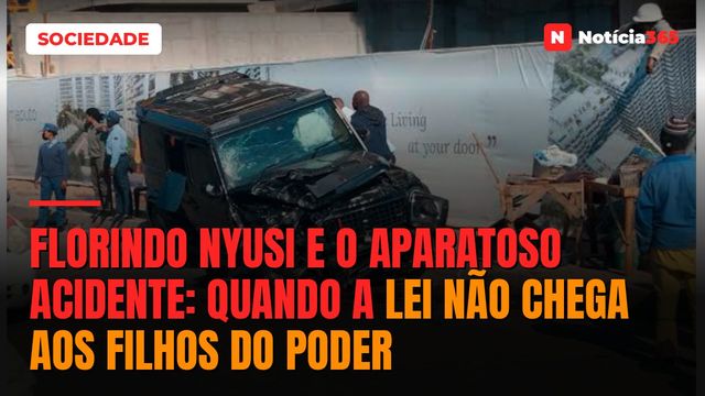 Florindo Nyusi e o aparatoso acidente: quando a lei não chega aos filhos do poder