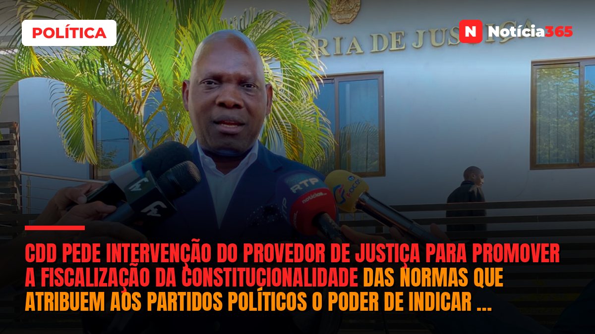 CDD pede intervenção do Provedor de Justiça para promover a fiscalização da constitucionalidade das normas que atribuem aos partidos políticos o poder de indicar o substituto definitivo do Governador de Província